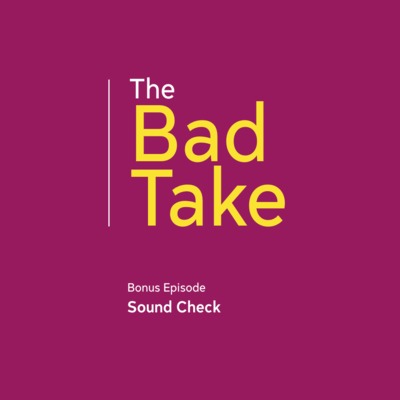 Bonus Episode: Sound Check Bonus Episode: Sound Check