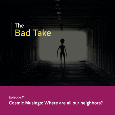 #11 Cosmic Musings: Where are all our neighbors? #11 Cosmic Musings: Where are all our neighbors?