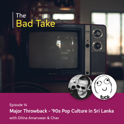 #14 Major Throwback - '90s Pop Culture in Sri Lanka