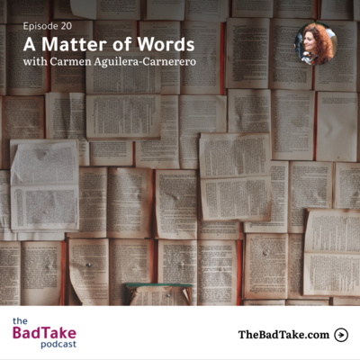 #20 A Matter of Words (with Carmen Aguilera-Carnerero)