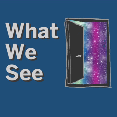 What We See