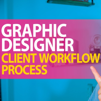 How to Handle the Client Workflow Process for Graphic Designers