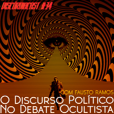 O Discurso Político no Debate Ocultista, com Fausto Ramos (Caosofia)