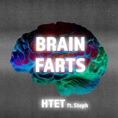 Brain Farts - Myanmar Podcast | Htet ft Steph