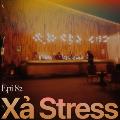 82. CÁCH XẢ STRESS TẬN GỐC