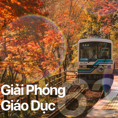 62. GIẢI PHÓNG GIÁO DỤC