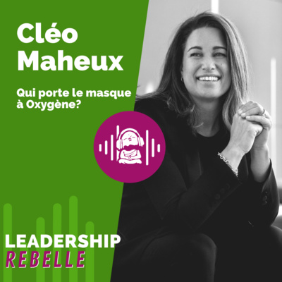 Cléo Maheux : Qui porte le masque à Oxygène?