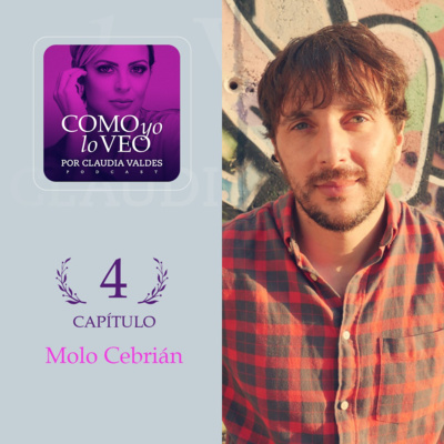 T1 Cap 4 Como yo lo Veo invitado Molo Cebrián 