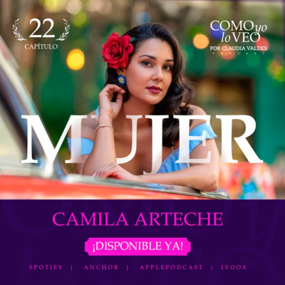 T1 C22 "Mujer" invitada Camila Arteche 