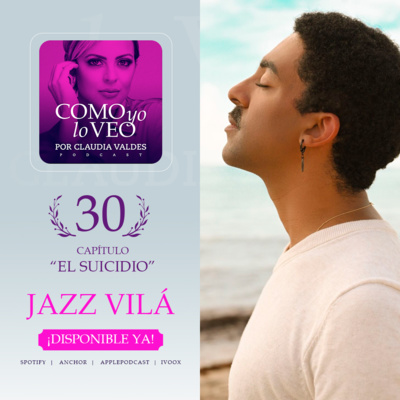 T1 C30 "EL Suicidio" invitado Jazz Vilá