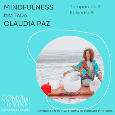 "Mindfulness" invitada Claudia Paz