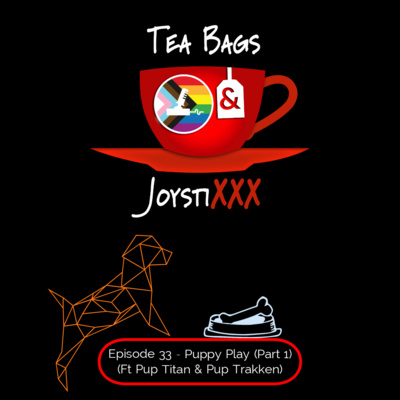 Tea Bags & JoystiXXX
