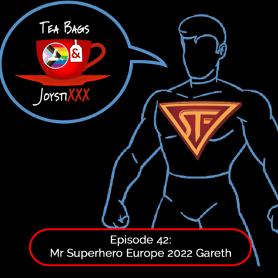 Ep. 42: Mr Superhero Europe 2022 Gareth