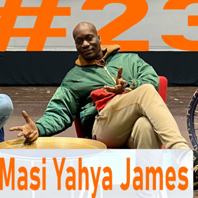 EXTREME perfroming arts playground - Masi Yahya James - Mind Culture Podcast #23