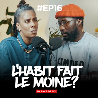 SAISON 2 EPISODE 16: L'habit fait le moine? / Hypersexualisation / La tenue justifie l'agression?