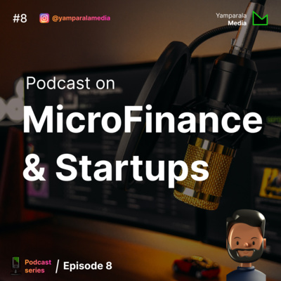 Microfinance & Startups | Ep 8 Microfinance & Startups | Ep 8