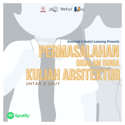 Take over session: Permasalahan dalam Dunia Kuliah Arsitektur: UNTAR x UAJY