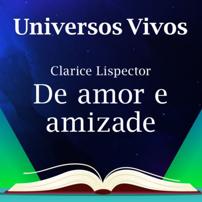 EP. DE AMOR E AMIZADE (CLARICE LISPECTOR)