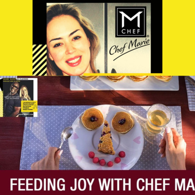 Feeding Joy with Chef Marie