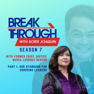 S7 E7: Our Standard for Choosing National Leaders: Interview with former Chief Justice Maria Lourdes Sereno