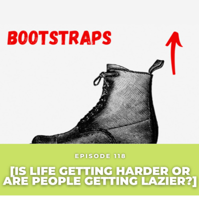 Is Life Getting Harder Or Are People Getting Lazier? Is Life Getting Harder Or Are People Getting Lazier?