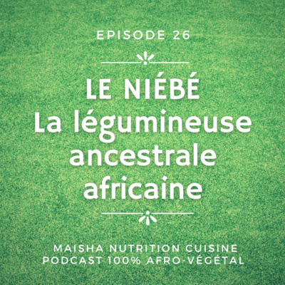 #26 : Le niébé, la légumineuse ancestrale africaine