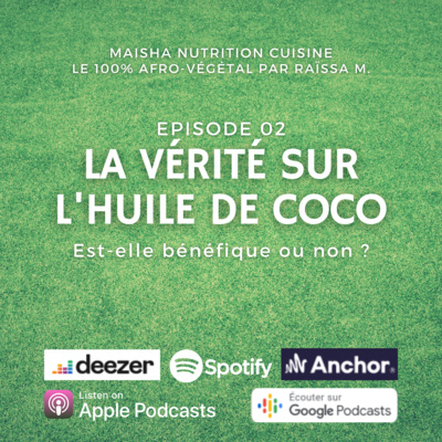 #02 : La vérité sur l'huile de coco