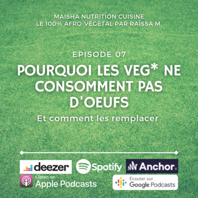 #07 : Pourquoi les veg* ne consomment pas d'oeufs (et comment les remplacer)
