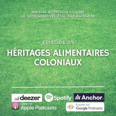#09 : Héritages alimentaires coloniaux