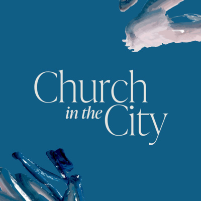 Church in the City 2022 episode artwork