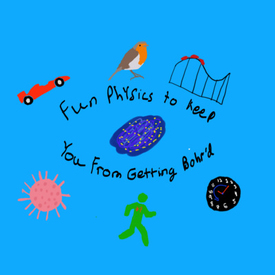 Fun Physics To Keep You from Getting Bohr’d episode artwork