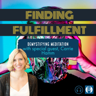 2.1 | Demystifying Meditation with Carrie Hamm