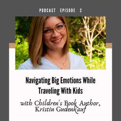 Managing Big Emotions While Traveling With Kids