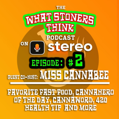 EPISODE TWO: Benji & Miss Cannabee, Favorite Fast Food & more!