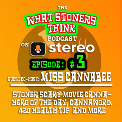 EPISODE THREE: Benji & Miss Cannabee, Stoner Scary Movies & more!