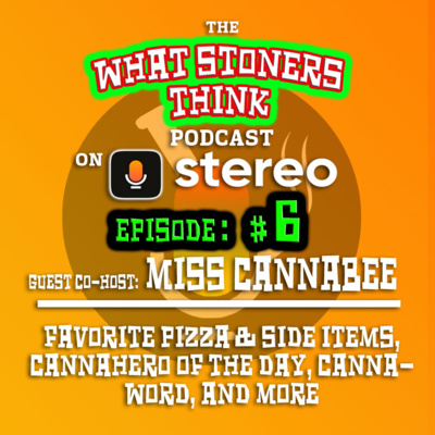 EPISODE SIX: Benji & Miss Cannabee, Favorite Pizza & side items & more!