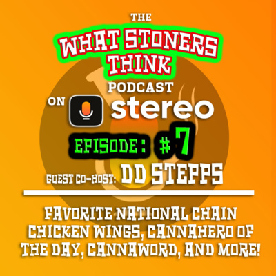 EPISODE SEVEN: Benji & DD Stepps, Favortie Chicken Wings, New Lega States & more!