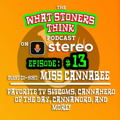 EPISODE THIRTEEN : Benji & Miss Cannabee, Favorite TV Sitcoms & more!