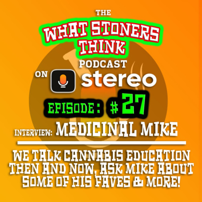 Episode TWENTY-SEVEN : Medicinal MIke Boris Interview