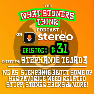 Episode THIRTY-ONE : Interview of Stephanie Tejadas