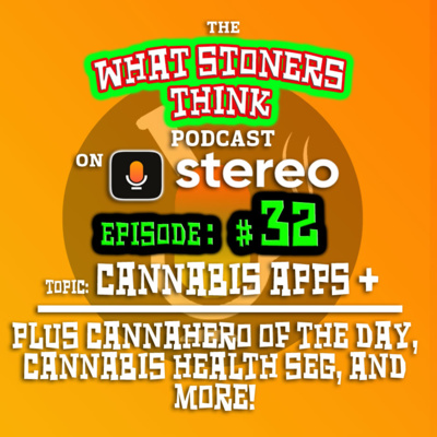 Episode THIRTY-TWO : Cannabis Apps & websites