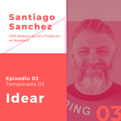 T3E3 - Idear con Santiago Sanchez