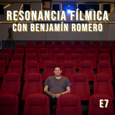 Resonancia Fílmica Episodio 7