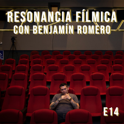 Resonancia Fílmica Episodio 14