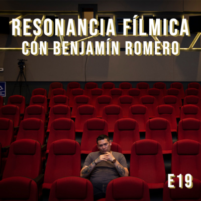 Resonancia Fílmica Episodio 19