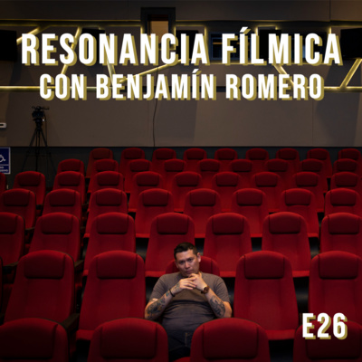 Resonancia Fílmica Episodio 26