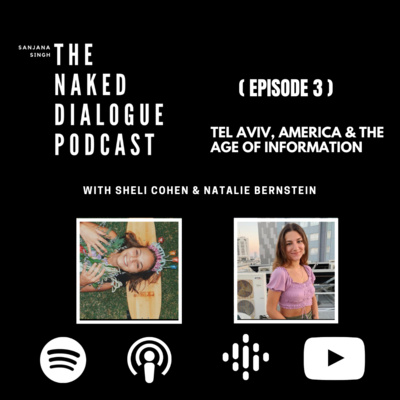 TND EP#3: Sheli Cohen & Natalie Bernstein Tel Aviv, America & The Age of Information