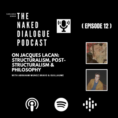 TND EP#12: Abraham Munoz Bravo & Adrien Herclinze | On Jacques Lacan: Structuralism, Post-Structuralism & Philosophy 