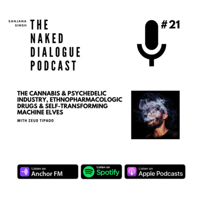 TND EP#21: Zeus Tipado | The Cannabis & Psychedelic Industry, Ethnopharmacologic Drugs & Self-Transforming Machine Elves