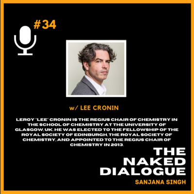 TND EP#34: Lee Cronin | The Assembly Theory, Inorganic Life & Molecular Darwinianism 